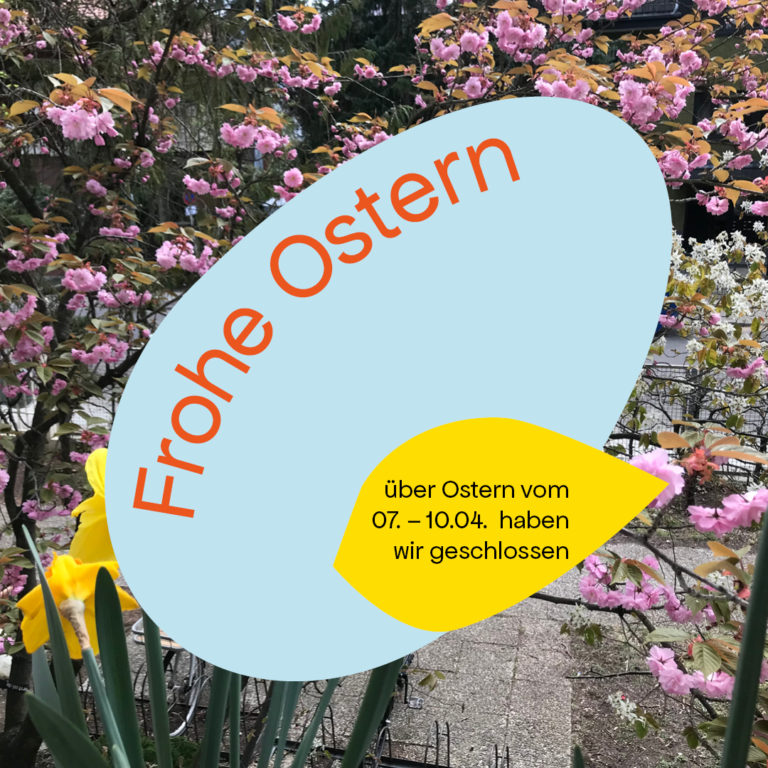 Wir machen eine Osterpause!